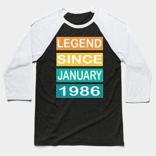 LEGEND SINCE JANUARY 1986 Baseball T-Shirt